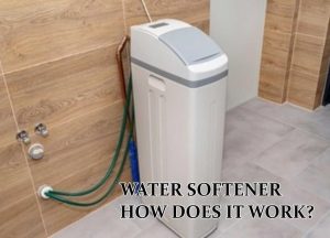 Water Softener and How Does It Work