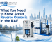 What You Need to Know About Reverse Osmosis in the UAE
